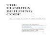 THE FLORIDA BUILDING CODE - Broward County, Florida Edition... · 2019. 4. 12. · FLORIDA BUILDING CODE BROWARD COUNTY AMENDMENTS CHANGE OF ADDRESS In order to receive Amendments