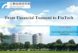 From Financial Tsunami to FinTechoplab.im.ntu.edu.tw/download/106-1/FinTsunamitoTech.pdf–P2P lending: Zopa, Lending Club –Crowdfunding: IndieGoGo, KickStarter –Investment Robot:
