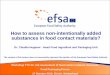 How to assess non-intentionally added substances in food ...€¦ · 10/17/2013  · NIAS and approaches taken by EFSA´s CEF/AFC Panel • The EFSA´s CEF/AFC Panels have assessed