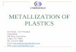 METALLIZATION OF PLASTICS ... Brass or Stainless Inserts - Ultrasonic or Heat Stake Before/After Painting