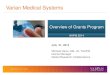Varian Medical 2014. 7. 21.¢  1 | VARIAN ONCOLOGY SYSTEMS Varian Medical Systems . Overview of Grants