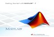 Getting Started withMATLAB 7cda.psych.uiuc.edu/matlab_class_material/getstart.pdfOctober 2004 Online only Revised for MATLAB 7.0.1 (Release 14SP1) March 2005 Online only Revised for