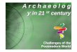 Archaeology in 21st century - Tempus Biherittempusbiherit.ba/documents/lectures/Archaeology_in_21st_century.pdf · 4. From scientific (universal, fundamental) knowledge to applied
