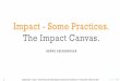 Impact - Some Practices. The Impact Canvas. · 12 Ebersberger | Impact – Some Practices| AACSB Impact & Assessment Conference | Phoenix, AR | March 13 2017 Experience. Experience