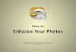 How to Enhance Your Photos - Scoutworks - Home...9/7/2016 Scoutworks 2 Once you have inserted your photo into the slide in your presentation you can enhance the photo in many ways