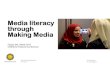 Media literacy through Making Media - UNESCO · PDF file Media literacy through Making Media Global MIL Week 2018 UNESCO Feature Conference Media literacythroughMaking Media Hemmo