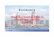 What You Need to Know to Protect You and Your Business...5 Insurance (Rev 08//2018) PROPERTY INSURANCE Other Considerations Loss of Business Income/Extra Expense Property in Transit