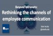 Beyond Intranets: Rethinking the channels of employee ... · Employee benefits Shared mission and values Source: Survey by Workforce Institute at Kronos and Workplace Trends 1 2 3