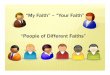“My Faith” –“Your Faith” “People of Different ...€¦ · I. There Is One Faith A. Bible speaks of “one faith” –not “faiths” B. “One faith” means “only