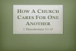 How A Church Cares For One Another - docs.fbc-belmont.orgdocs.fbc-belmont.org/.../2015-03-29-1-Thess-3v1...For-One-Another-p… · 29/03/2015  · you increase and abound in love