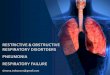 RESTRICTIVE & OBSTRUCTIVE RESPIRATORY ......• manifested by changes of the PO2 a PCO2 in arterial blood: PCO2 > PO2 < physiological value blood gases normal value RF PO2 10