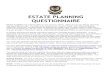 ESTATE PLANNING QUESTIONNAIRE - Fort Carson · may need to see other documents (e.g., deeds to real property). NOTE: If both you and your spouse will see the same attorney for estate