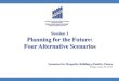 Session 1 Planning for the Future: Four Alternative Scenarios€¦ · • The Open Society Forum developed scenarios “Mongolia in 2021: Four Destiny of Zaya”. Scenarios for Mongolia: