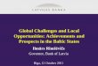 Global Challenges and Local Opportunities: Achievements and Prospects in the Baltic … · 2018. 11. 20. · Global Challenges and Local Opportunities: Achievements and Prospects