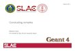 Makoto Asai On behalf of the SLAC Geant4 team...On behalf of the SLAC Geant4 team. Contents •Highlights of Geant4 version 9.3 •Following up •SLAC Geant4 team. Geant4 v9.3 Highlights