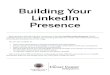 Building Your LinkedIn Presence...Many people underestimate the importance of having a positive online presence. Social networking sites, such as LinkedIn, can provide great ways to