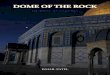 DOME OF THE ROCK - Friends of Al-Aqsa · DOME OF THE ROCK QUBBAT AS-SAKHRA About Friends of Al-Aqsa Founded in 1997, the Friends of Al-Aqsa is a UK based non-profit making NGO concerned