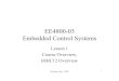 Lesson 1 Course Overview, 68HC12 OvervieRevised: Aug 1, 2003 1 EE4800-03 Embedded Control Systems Lesson 1 Course Overview, 68HC12 Overview