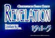 REVELATION - sharon.bluesharon.blue/bible-study/books-of-the-bible/revelation/revelation-oss... · Revelation 19:1-2 After these things John hears something like a loud voice of a