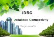 JDBC Java Database Connectivity - JDBC.pdf¢  JDBC Java Database Connectivity ... Java Database 2.  ¹¾ ¸â„¢ ¸° ¸â„¢