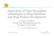 Application of High Throughput technologies to Drug Substance …focapo.cheme.cmu.edu/2003/PDF/GardnerFOCAPO2003.pdf · 1 Application of High Throughput technologies to Drug Substance