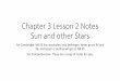 Chapter 3 Lesson 2 Notes Sun and other Stars · 3/9/2016  · Lesson 2-1 How Stars Shine •A star is a large ball of gas held together by gravity with a core so hot that nuclear