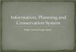 Information, Planning and Conservation System · 3/12/2013  · The Information, Planning, and Conservation (Pac) decision support system is a conservation planning tool for streamlining