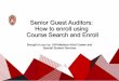 Senior Guest Auditors: How to enroll in courses using the ...€¦ · Senior Guest Auditors: How to enroll using Course Search and Enroll Brought to you by: UW -Madison Adult Career
