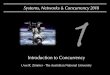 Systems, Networks & Concurrency 2018 · 2018. 9. 20. · 1 Introduction to Concurrency Uwe R. Zimmer - The Australian National University Systems, Networks & Concurrency 2018