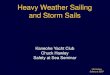 Heavy Weather Sailing and Storm Sails - Home | Pacific Cup Weather 2016.pdfHeavy weather jib and storm jib with sheets • Reeve deep reef lines • Inspect running rigging for chafe