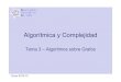 Departamento Informática Aplicada - Alejandro Morán · Informática Aplicada Algorítmica y Complejidad Tema 3Tema 3 – Algoritmos sobre GrafosAlgoritmos sobre Grafos Curso 2012-13