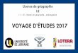 VOYAGE D’ÉTUDES 2017 - GEONANCY · 2017. 1. 6. · VOYAGE D’ÉTUDES 2017 Organi Licence de géographie L2 L1 –L3 –Master de géographie - aménagement Organisation Michel