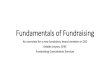 Fundamentals of Fundraising - Community Foundationco · PDF file Fundamentals of Fundraising An overview for a new fundraiser, board member or CEO Debbie Joyner, CFRE Fundraising Consultation
