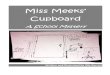 Miss Meeks' Cupboard - WordPress.com · 2014. 12. 1. · into the cupboard behind her desk to get it, closing the door behind her. It was a big cupboard, with a proper sized door