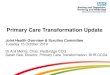 Primary Care Transformation Update care... · New West PCN: 5 practices List size 30,973 Abbey Medical Centre 6949 Dr G. Kalkat 8538 Dr N. Niranjan 4869 Drs John & John 8415 Medical
