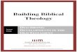 Building Biblical Theology - Thirdmill ... Biblical theology is theological reflection drawn from historical analysis of acts of God reported in Scripture. Biblical theology focuses