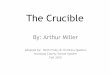 The Crucible recapped - Mrs. Bell's Roombellsroom.weebly.com/uploads/8/5/9/0/8590911/crucible... · 2018. 10. 10. · The Crucible By: Arthur Miller Adapted by: Beth Frisby & Christina