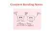 Covalent Bonding Notes - MS. JONES: CHEMISTRY FLIPPEDjjones1chemical.weebly.com/uploads/1/3/3/8/... · Ionic vs Covalent Bonding •Ionic: electron(s) leave one atom & gained by another