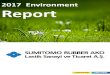 2017 Environment Report - SUMITOMO · SAT CSR REPORT 2017 Tanıtım / Introduction Sumitomo Rubber AKO (SAT) fabrikası SRI’aait lastik fabrikalarının en yeni fabrikasıdır