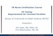 TB Nurse Certification Course TB Testing Requirements for ......Federal Certification • Ambulatory Surgical Centers • Clinical Laboratory Services • Comprehensive Outpatient