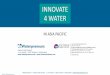 INNOVATE 4 WATER · 2019. 8. 28. · IN ASIA PACIFIC INNOVATE 4 WATER ©2019 Waterpreneurs A GLOBAL BRAND FROM ©2019 Waterpreneurs Local Operators (Entrepreneurs, utilities) Local