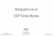 Bilingüismo en el CEIP Ginés Morata€¦ · Ac thidades Blogs - Our Blogs LECTUU y BIBLIOTECA PLC - Proyecto Linguistic o Calendario Escolar 2018-2019 - School Calendar Pr cwec