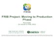 FRIB Project: Moving to Production Phase 2016. 2. 18.¢  QWR FPC(104) Needs 8 by 1. st. Sep. 2015 (FRIB