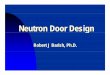 Neutron Door Design - ITN · leakage and room scatter to the door. For high-energy rooms the room and patientenergy rooms, the room and patient scatter is low compared with the capture