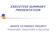WASTE TO ENERGY PROJECTPRESENTATION WASTE TO ENERGY PROJECT “Reasonable, Responsible & Recycling” Hawaii Pacific Energy Group , LLC a Division of Pacific Service Group, LLC Access