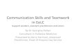Communication Skills and Teamwork in EoLC...Communication Skills and Teamwork in EoLC Support workers, assistant practitioners and carers By Dr Georgina Parker Consultant in Palliative