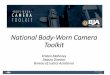 National Body-Worn Camera Toolkit · 2019. 1. 8. · • Technical Considerations • Legal/Liability Issues • Training for Law Enforcement, Prosecutors, and Courts • General