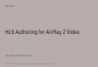 HLS Authoring for AirPlay 2 Video - Apple Developer · I-Frame Variant Overview Video ID # Max Rate % Di!. Avg Rate % Di! Scaled Avg Mult. Resolution DR IDR Int. IDR Std Dev. Codec