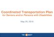 Coordinated Transportation Plan - TriMet · 2016. 5. 25. · Coordinated Transportation Plan Update ... • TriMet Board action on the CTP on June 22, 2016 . 7 . STFAC and Stakeholder
