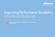 Improving Performance Variability: Educate and Automate · on historical interactions and patterns and new product/process data to better guide and empower both agents and customers